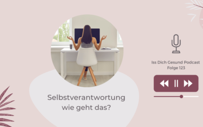 123 – Selbstverantwortung – wie geht das?